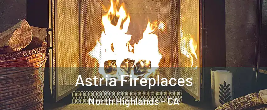  Astria Fireplaces North Highlands - CA
