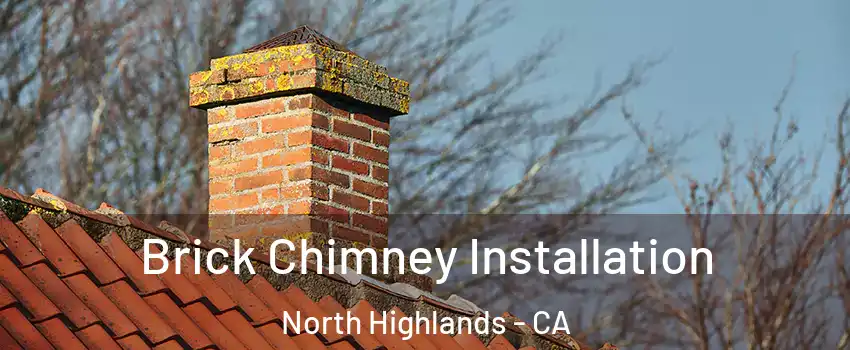  Brick Chimney Installation North Highlands - CA