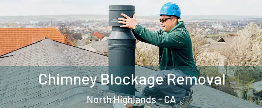  Chimney Blockage Removal North Highlands - CA