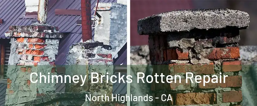  Chimney Bricks Rotten Repair North Highlands - CA