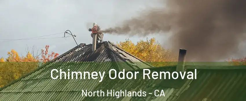  Chimney Odor Removal North Highlands - CA