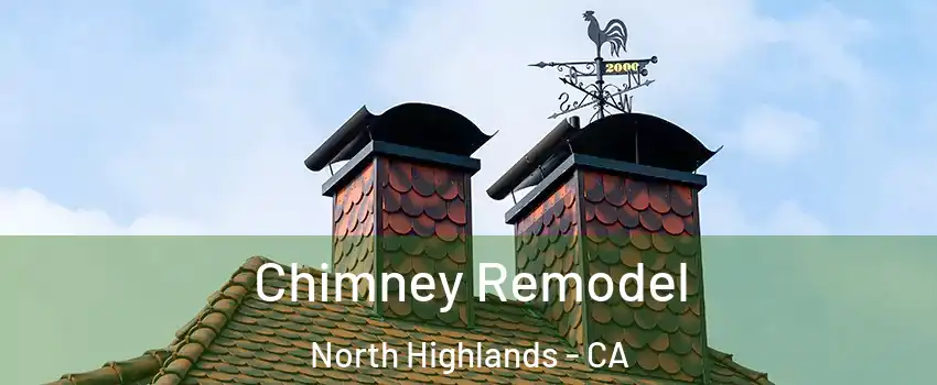  Chimney Remodel North Highlands - CA