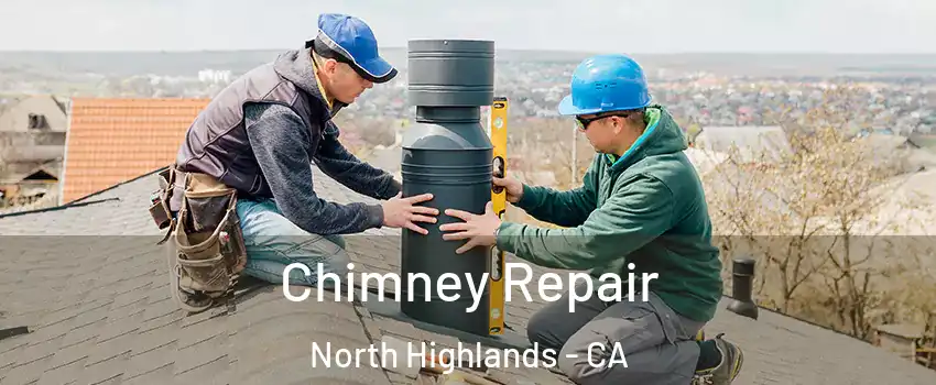  Chimney Repair North Highlands - CA