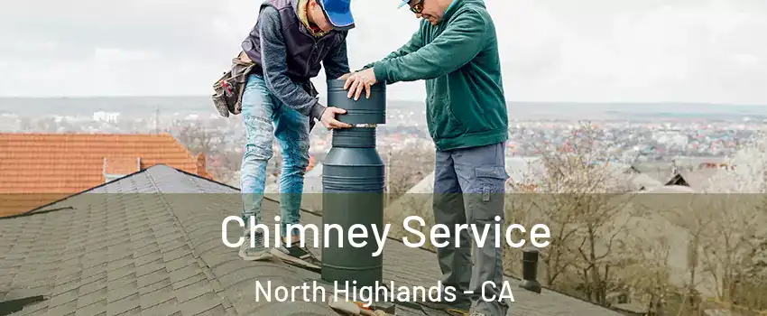  Chimney Service North Highlands - CA