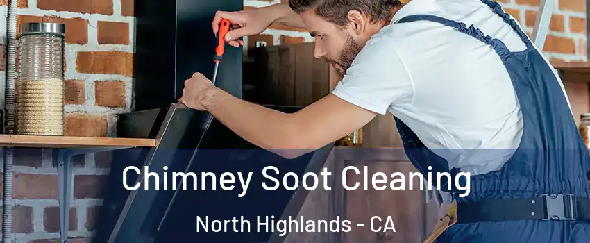  Chimney Soot Cleaning North Highlands - CA