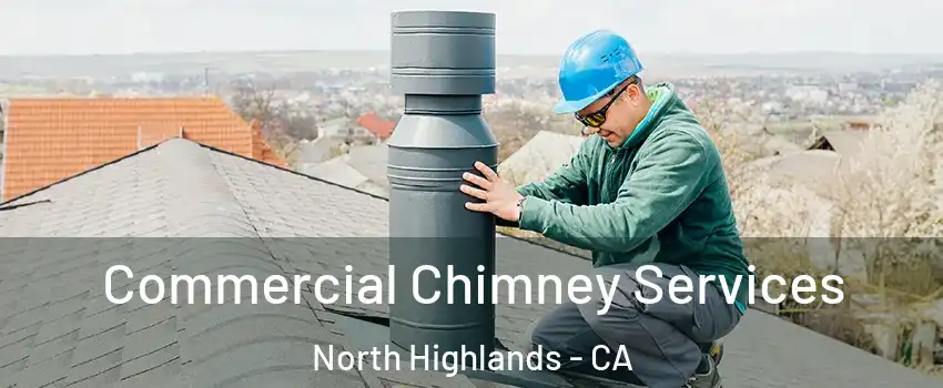 Commercial Chimney Services North Highlands - CA