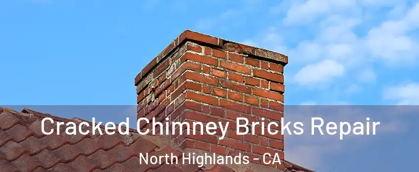  Cracked Chimney Bricks Repair North Highlands - CA