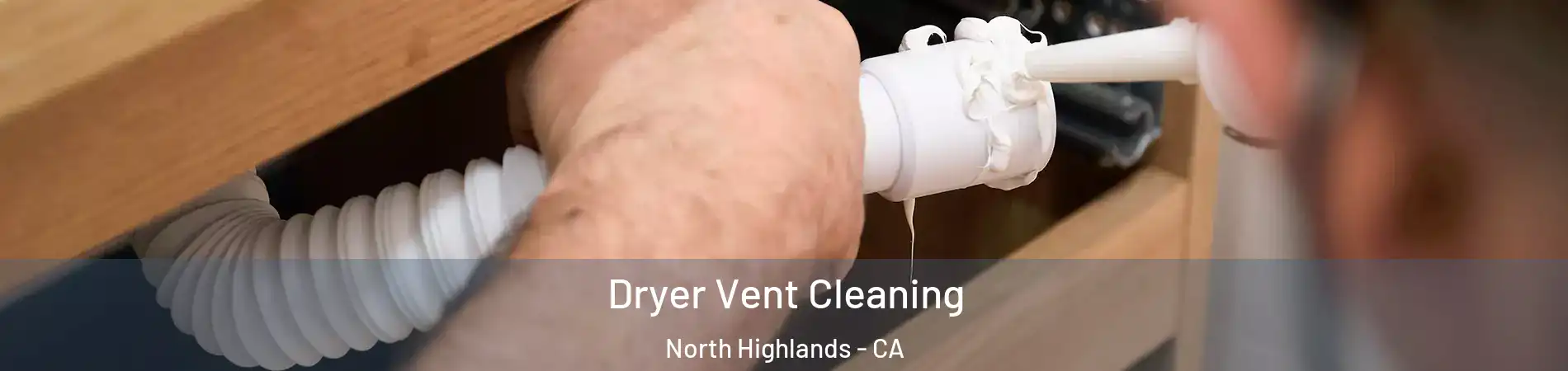  Dryer Vent Cleaning North Highlands - CA