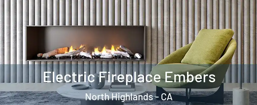  Electric Fireplace Embers North Highlands - CA