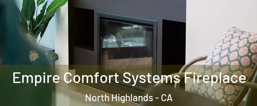  Empire Comfort Systems Fireplace North Highlands - CA