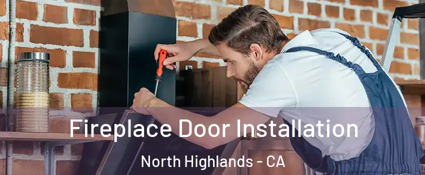  Fireplace Door Installation North Highlands - CA