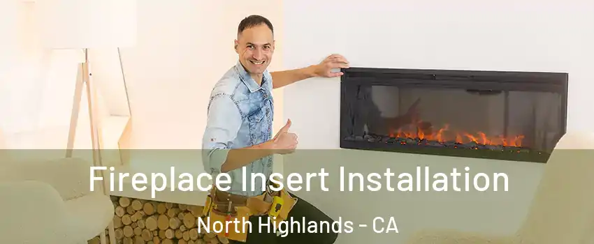  Fireplace Insert Installation North Highlands - CA