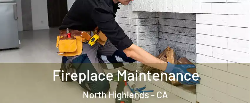  Fireplace Maintenance North Highlands - CA