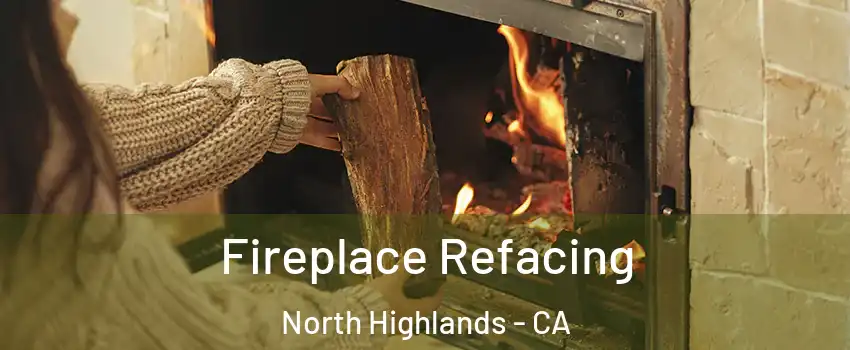  Fireplace Refacing North Highlands - CA