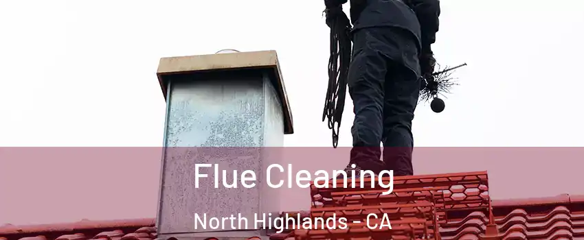  Flue Cleaning North Highlands - CA