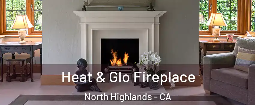  Heat & Glo Fireplace North Highlands - CA