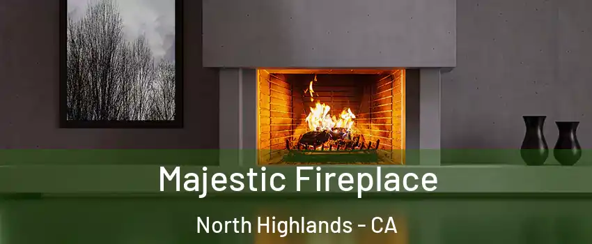  Majestic Fireplace North Highlands - CA
