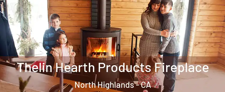  Thelin Hearth Products Fireplace North Highlands - CA