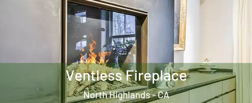  Ventless Fireplace North Highlands - CA